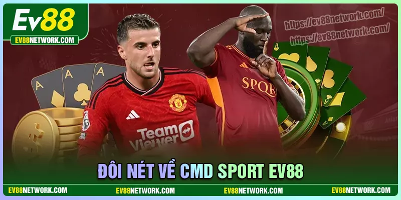 CMD SPORT - Nơi thỏa mãn niềm đam mê cá cược thể thao Đôi nét về CMD Sport