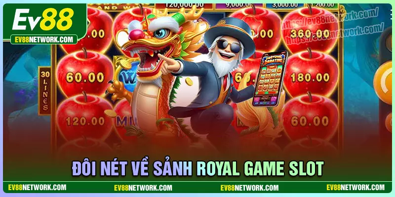 Royal Game Slot - Siêu phẩm nổ hũ đẳng cấp hiện nay Đôi nét về thiên đường giải trí Royal Game Slot