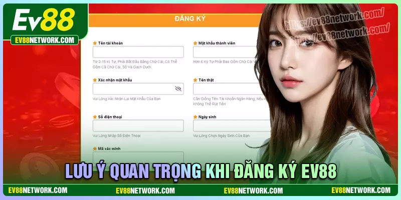 Đăng ký Một số lưu ý quan trọng khi đăng ký EV88 cần nắm rõ
