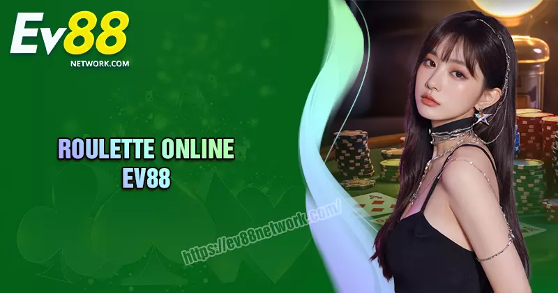 Roulette EV88 - Bí quyết nhập môn dành cho tân binh Roulette EV88 - Bí quyết nhập môn dành cho tân binh