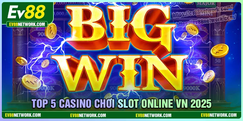 Top 10 Casino chơi slot online Việt Nam hợp pháp, an toàn Những địa chỉ chơi slot online Việt Nam chất lượng 2025