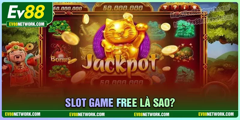 Slots Game Free - Thế giới trải nghiệm giải trí thú vị hấp dẫn Slots Game Free là gì?
