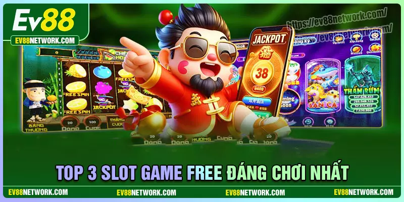 Slots Game Free - Thế giới trải nghiệm giải trí thú vị hấp dẫn Top 3 Slots Game Free hay đáng chơi nhất